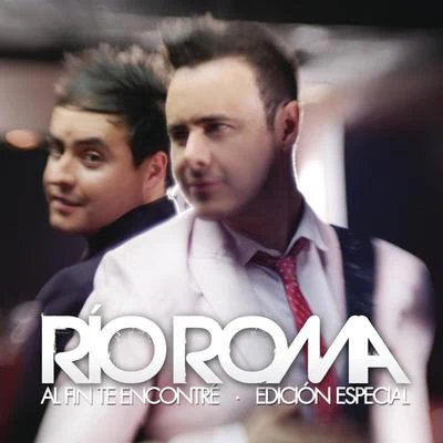 Al Fin Te Encontré (Edición Especial) 专辑 Río Roma/Calibre 50