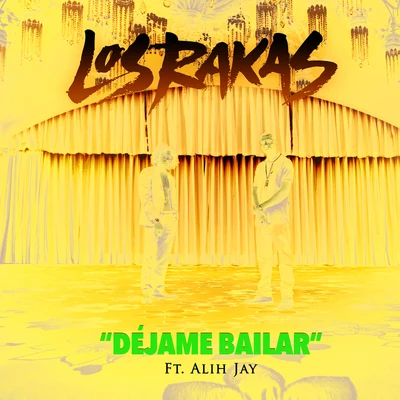 Déjame Bailar (feat. Alih Jey) 專輯 Los Rakas