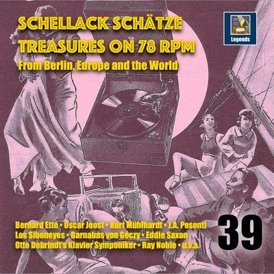 Schellack Schätze: Treasures on 78 RPM from Berlin, Europe and the World, Vol. 39 專輯 Otto Dobrindt