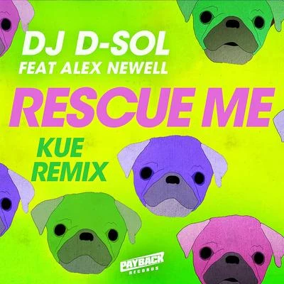 Rescue Me (feat. Alex Newell) [Kue Remix] 專輯 Katt Rockell/DJ D-Sol