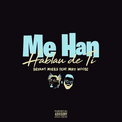 Me Han Hablau de Ti (feat. Miky Woodz) 專輯 Engel Montaz/Bryant Myers