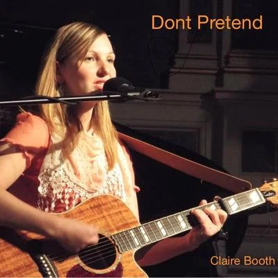 Don&#x27;t Pretend 专辑 Claire Booth