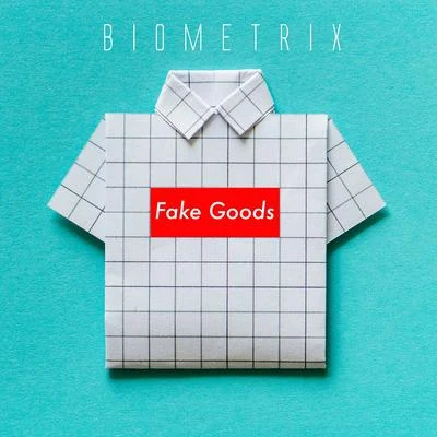 Fake Goods 专辑 Biometrix