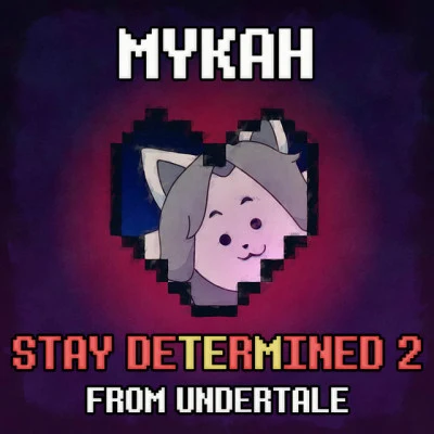 Mykah stay determined 2 (from under他了)