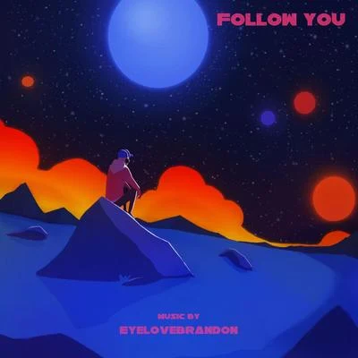 Follow You (feat. Nikki da Jukebox & Jonny Tobin) 專輯 Eyelovebrandon/Sarah Kang