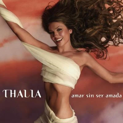 Amar Sin Ser Amada 專輯 Thalia