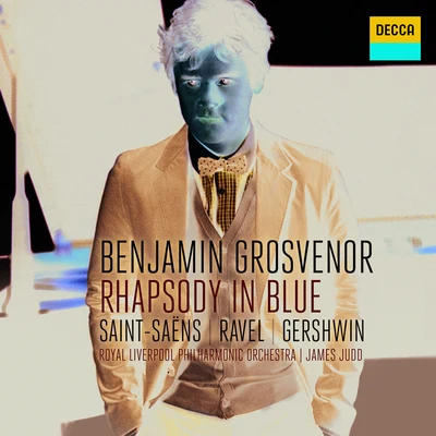 Rhapsody In Blue: Saint-Säens, Ravel, Gershwin 专辑 Benjamin Grosvenor