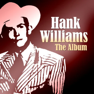 Hank Williams Hank Williams - The Album