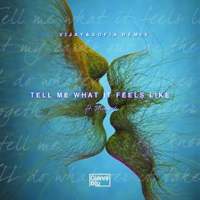 Tell Me What It Feels Like (Vijay & Sofia Remix) 专辑 Gianni Blu