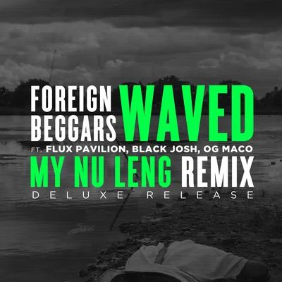 Waved (My Nu Leng Remix Clean) 專輯 Foreign Beggars/Zomboy/Metrik/Roksonix/Dubba Jonny