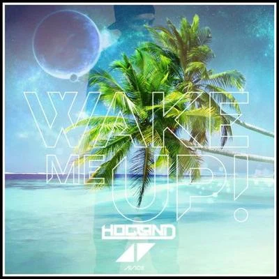 Wake Me Up (Hogland Tropical House Edit) 專輯 Tanjent/Hogland