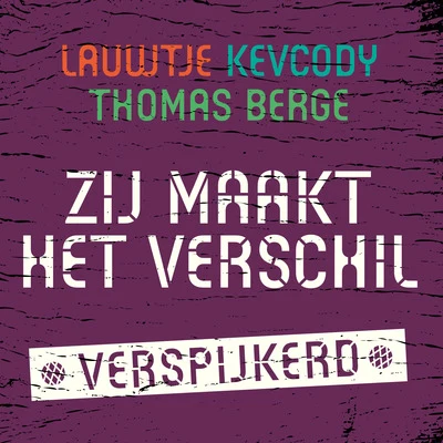 Zij Maakt Het Verschil (Verspijkerd) 專輯 Thomas Berge