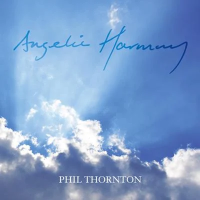 Angelic Harmony 專輯 Phil Thornton