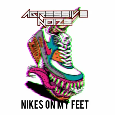 Nikes On My Feet 专辑 Agressive Noize/Omistettu/KR1D