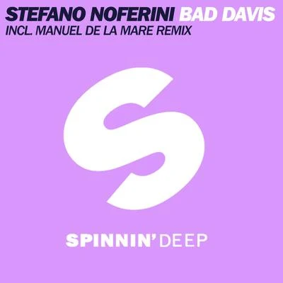 Stefano Noferini Bad Davis (Manuel De La Mare Remix)