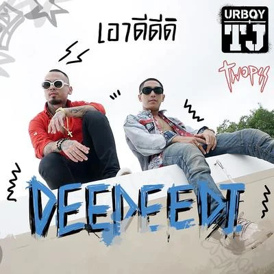 เอาดีดีดิ 專輯 UrboyTJ/Lazyloxy/Maiyarap/Og-Anic