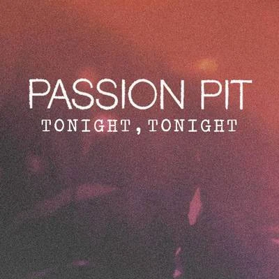 Tonight, Tonight 專輯 Passion Pit/Classixx/How to Dress Well/Panama/De Lux