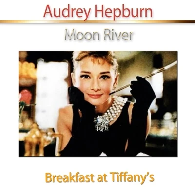 Moon River (From Breakfast at Tiffanys) 專輯 Kay Thompson/Audrey Hepburn/Fred Astaire