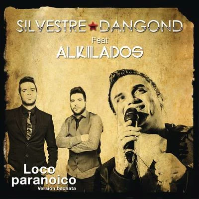 Loco Paranoico 專輯 Silvestre Dangond/Gente De Zona