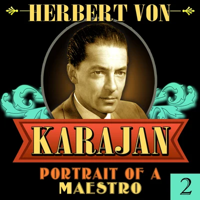 Portrait of A Maestro (2) 專輯 Herbert von Karajan