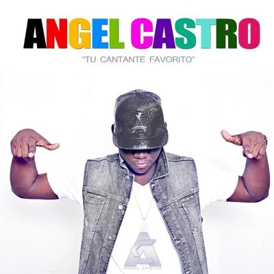 Tu Cantante Favorito 專輯 Angel Castro