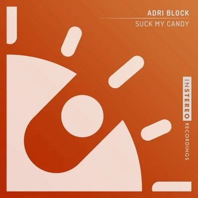 Suck My Candy 专辑 Tommy Heron/Adri Block/Chris Marina/Simioli/Antoine Clamaran