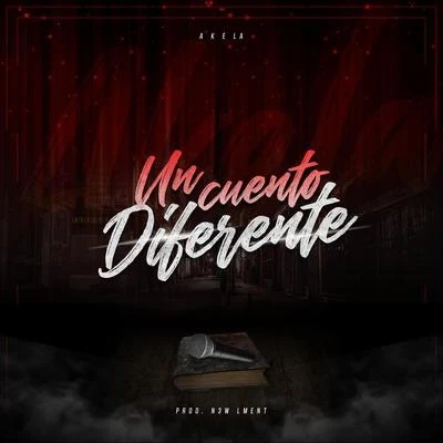 Un Cuento Diferente 專輯 DJ Alex Ander Miner/Akela/Caroline/Marky Bbop/LOHA