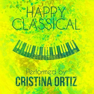 Happy Classical Performed by Cristina Ortiz 專輯 Cristina Ortiz