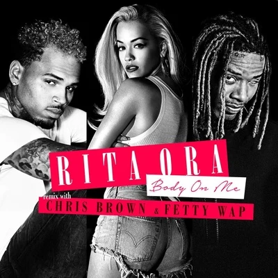 Body on Me[Fetty Wap Remix] 专辑 Rita Ora