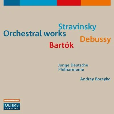 Orchestral Music - STRAVINSKY, I.DEBUSSY, C.BARTOK, B. (German Youth Philharmonic, Boreyko) 專輯 Henryk Gorecki/Andrey Boreyko/London Philharmonic Orchestra