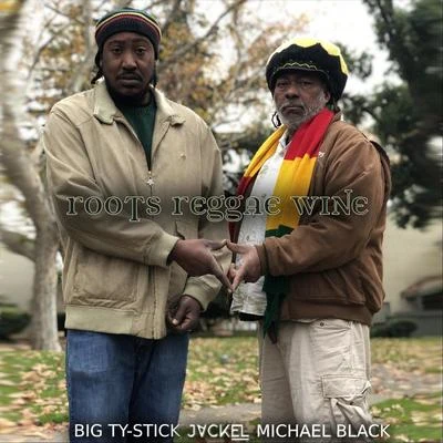 Roots, Reggae, Wine 专辑 Big Ty-Stick