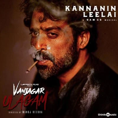 Kannanin Leelai (From "Vanjagar Ulagam") 专辑 M.L.R. Karthikeyan/Guna/Sam C.S./Mukesh