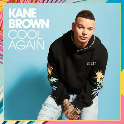 Kane Brown Cool Again