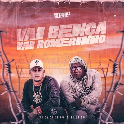 Vai Bença Vai Romerinho 專輯 Ykaro MC/Shevchenko e Elloco/Mc Pierre/Wt Na Base/Dj Guuga