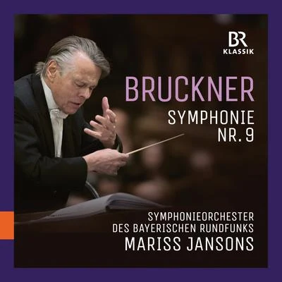 Bruckner: Symphony No. 9 in D Minor, WAB 109 (Live) 專輯 Symphonieorchester des Bayerischen Rundfunks/Andris Nelsons/Hélène Grimaud