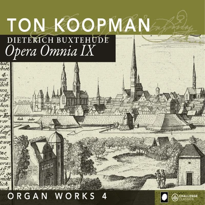 Buxtehude: Opera Omnia IX - Organ Works 4 專輯 Ton Koopman