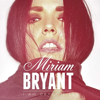 I Am Dragon 专辑 Miriam Bryant