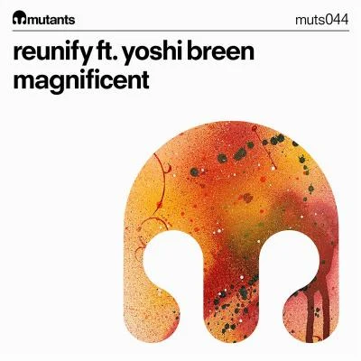 Magnificent 專輯 Reunify/Ryos/SHANAHAN/Nina Carr/Kris Maydak