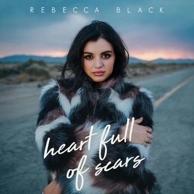 Heart Full Of Scars 专辑 Rebecca Black