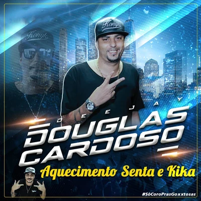 Mc BocãoDj Douglas Cardoso Aquecimento Senta e Kika