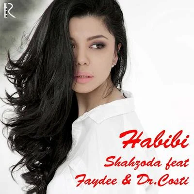 Habibi (feat Faydee and Dr.Costi) 专辑 Shahzoda