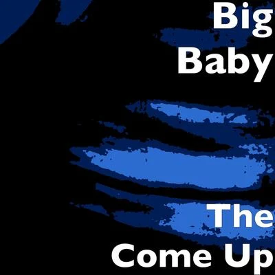 The Come Up 專輯 Big Baby/Four50/K$upreme/Big Yaya/Shawny Binladen