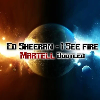 I See Fire (Martell Bootleg) 專輯 Martell/William Ekh