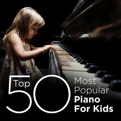 Top 50 Most Popular Classics for Kids 專輯 Kristof Barati/Carmelo Andriani/Matteo Fossi/João Paulo Santos/Linda Di Carlo