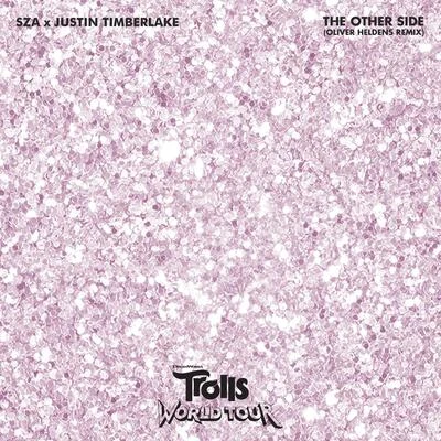 The Other Side (from Trolls World Tour) (Oliver Heldens Remix) 专辑 SZA