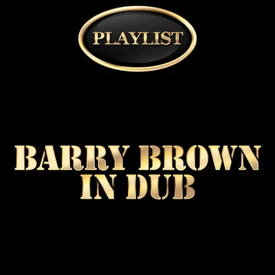 Barry Brown in Dub Playlist 專輯 Barry Brown/Delroy Wilson