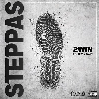 Steppas (feat. Brayy Wayy) 专辑 2Win