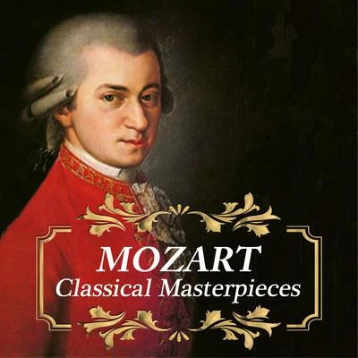 Mozart - Classical Masterpieces 專輯 Alicia De Larrocha