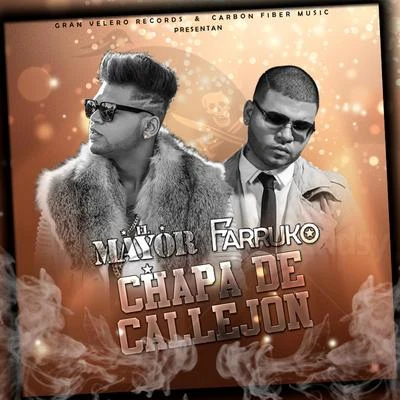 Chapa De Callejón (feat. Farruko) 專輯 El Mayor