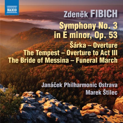 FIBICH, Z.: Orchestral Works, Vol. 5 - Symphony No. 3OverturesThe Bride of Messina: Funeral March (Janáček Philharmonic, Štilec) 專輯 Jack Quartet/David Bloom/Peter Rundel/Janacek Philharmonic Orchestra/Orchestra Carbon